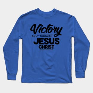 Victory Through Jesus. Long Sleeve T-Shirt